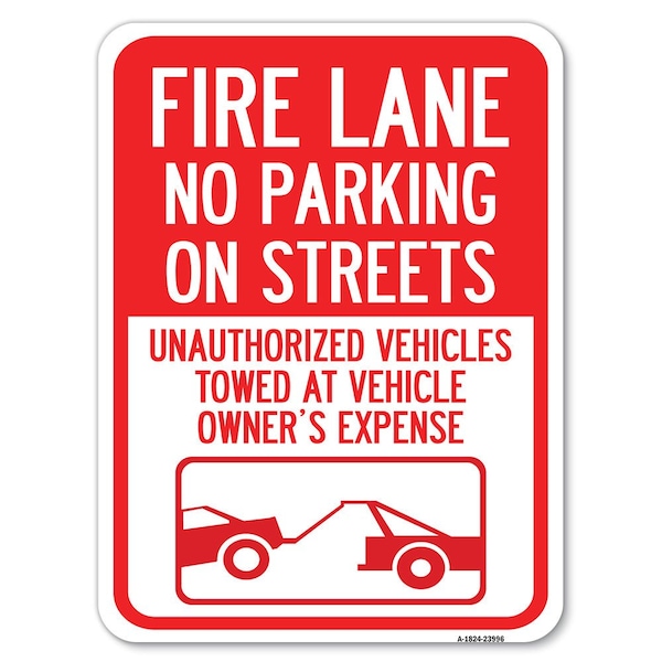 Signmission Fire Lane No Parking on Street Unauthorized Vehicles Towed at Vehicle Owners Expense, A-1824-23996 A-1824-23996 - main